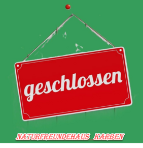 NaturFreundehaus Sonntag 14.09.2025 geschlossen 